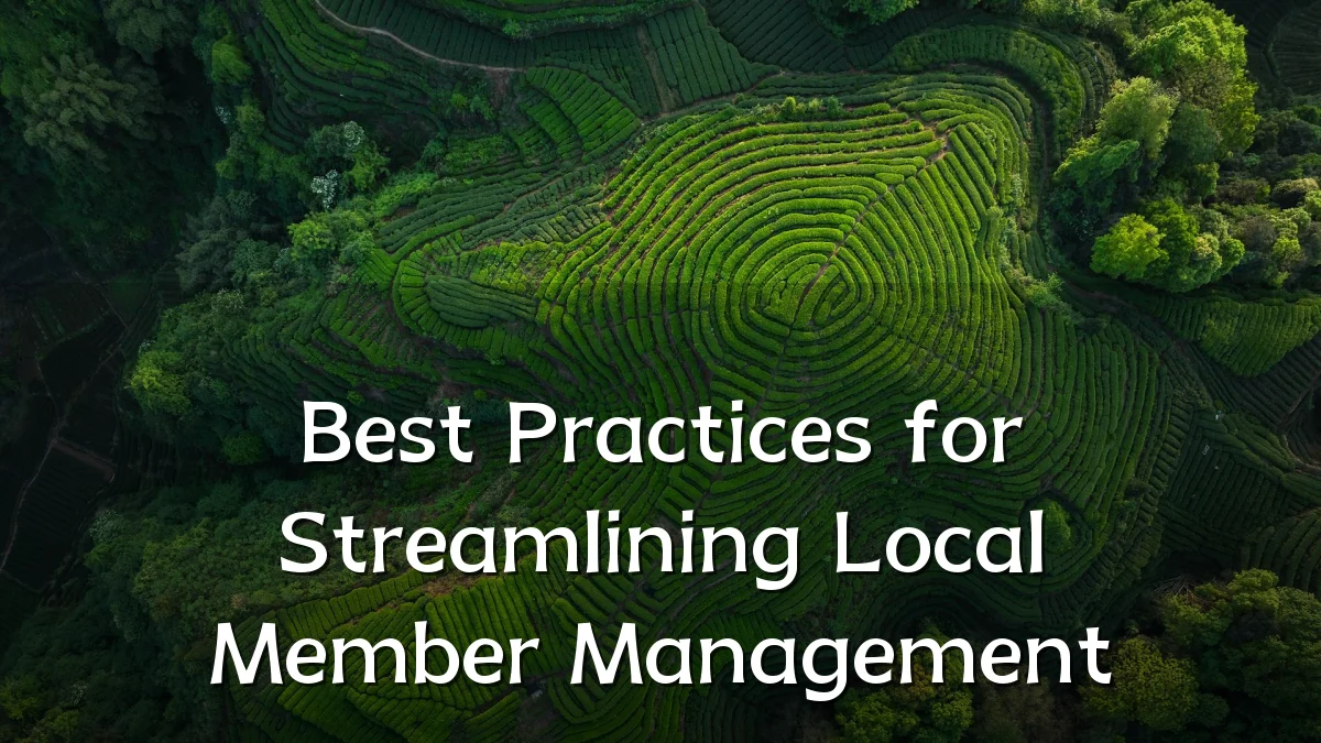 Best Practices for Streamlining Local Member Management