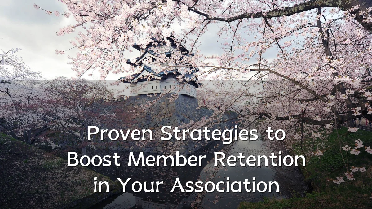 Proven Strategies to Boost Member Retention in Your Association