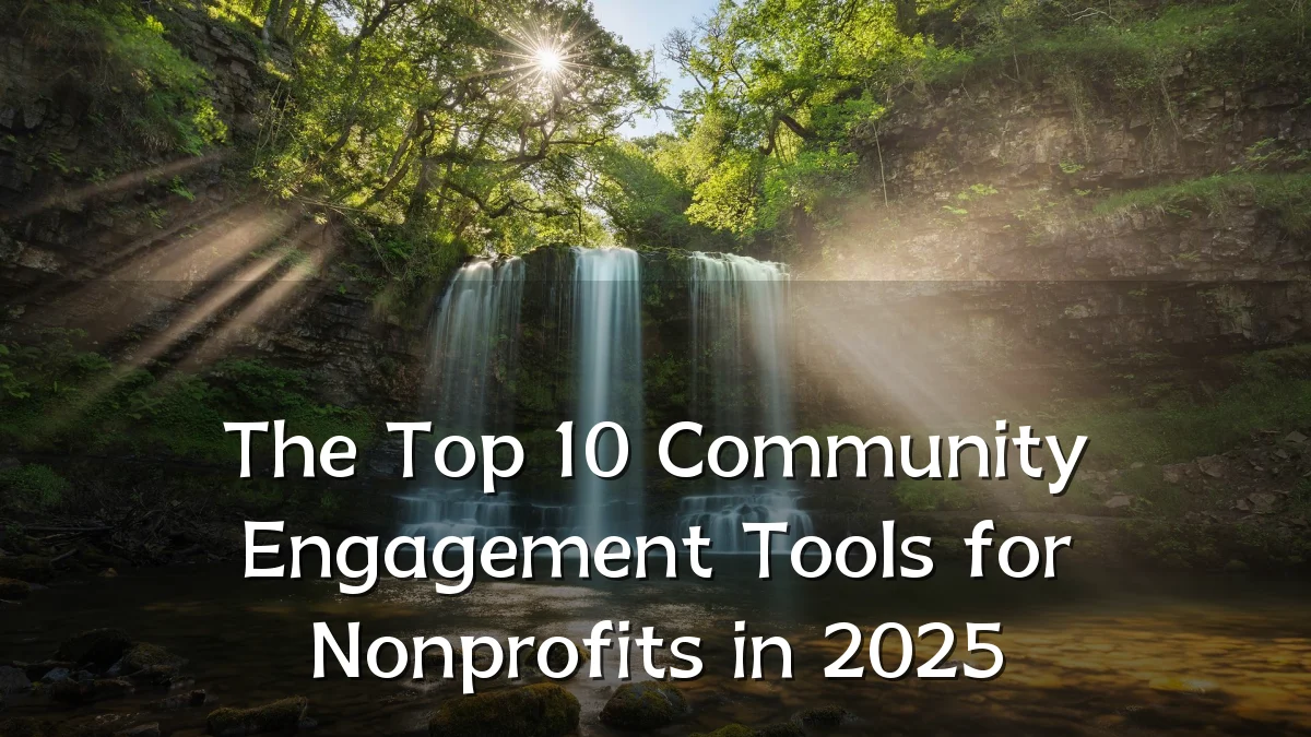The Top 10 Community Engagement Tools for Nonprofits in 2025