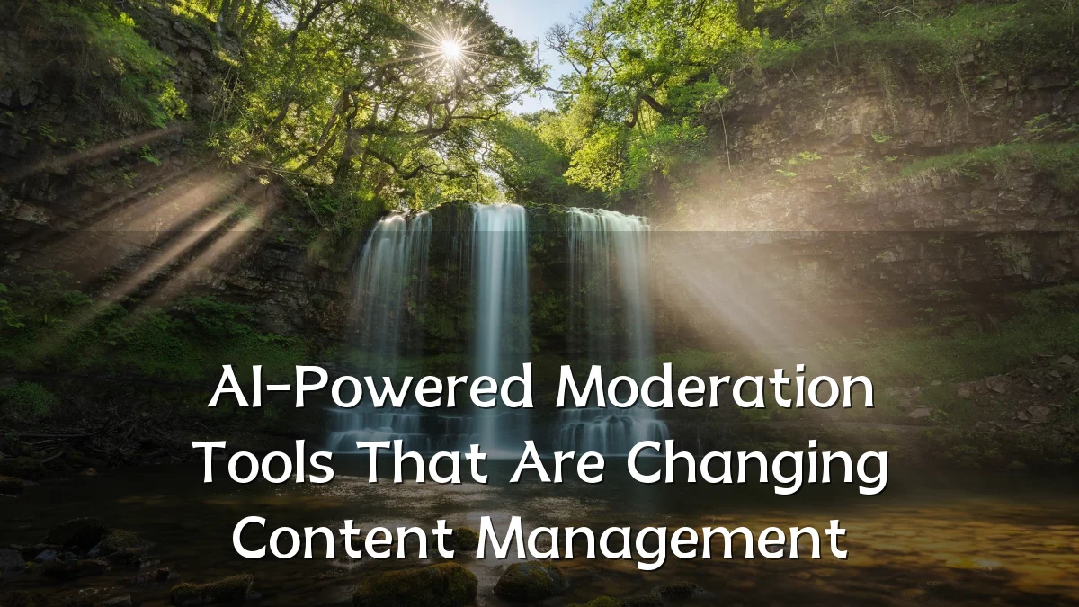 AI-Powered Moderation Tools That Are Changing Content Management