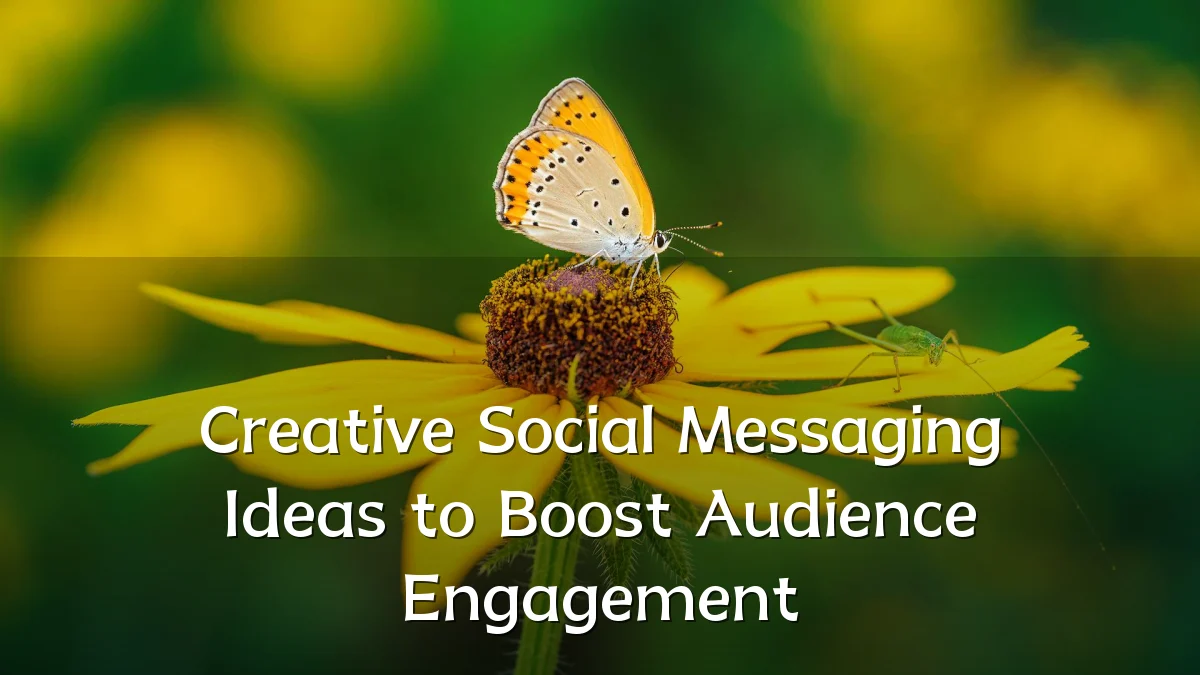 Creative Social Messaging Ideas to Boost Audience Engagement