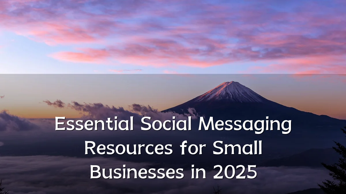 Essential Social Messaging Resources for Small Businesses in 2025