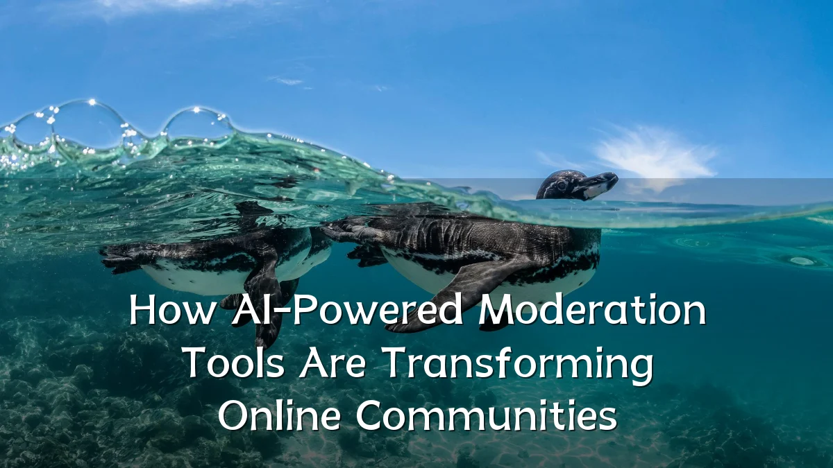 How AI-Powered Moderation Tools Are Transforming Online Communities