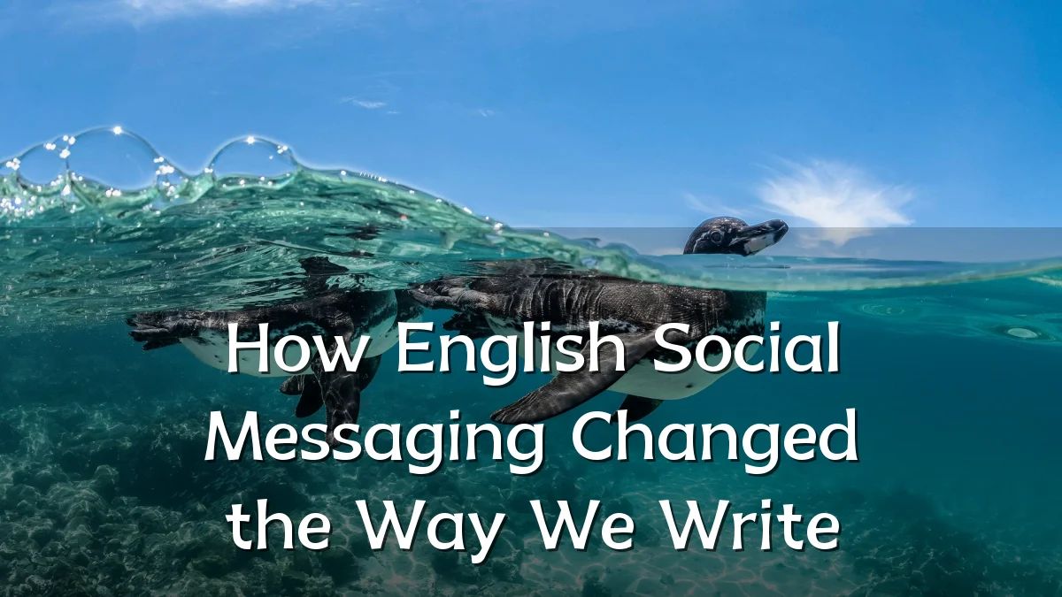 How English Social Messaging Changed the Way We Write