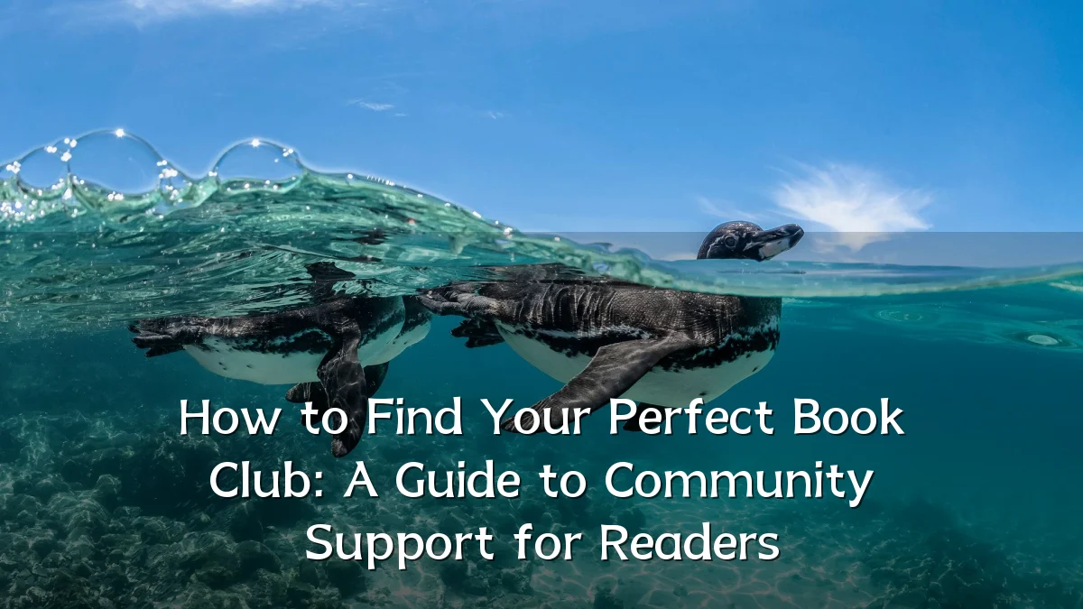 How to Find Your Perfect Book Club: A Guide to Community Support for Readers