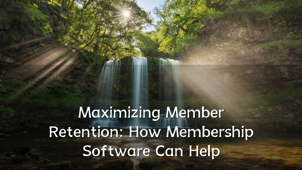 Maximizing Member Retention: How Membership Software Can Help