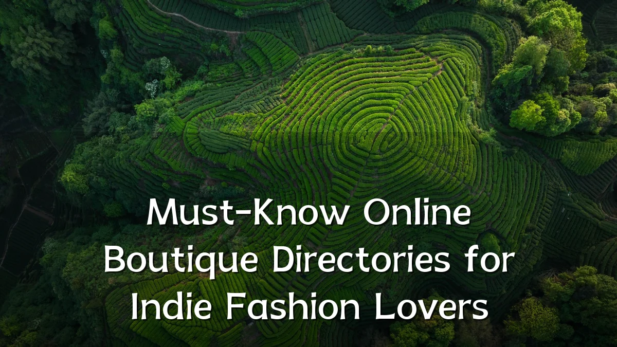 Must-Know Online Boutique Directories for Indie Fashion Lovers